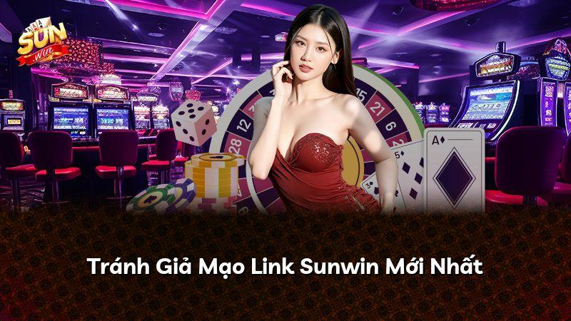 Tránh Giả Mạo Link Sunwin Mới Nhất