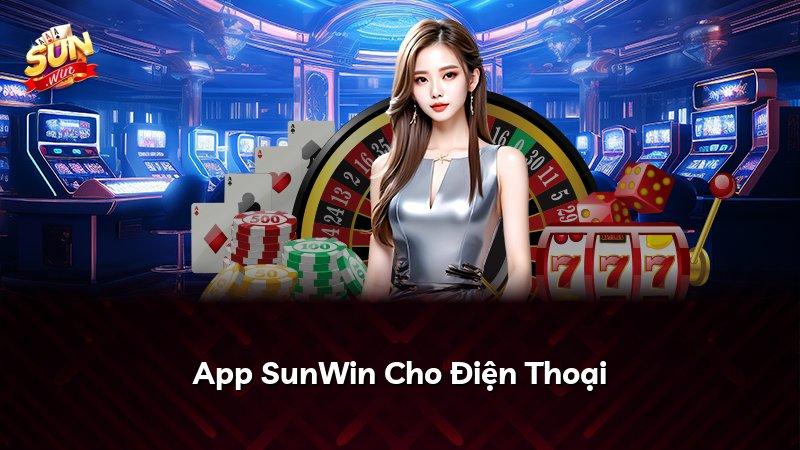 App SunWin Cho Điện Thoại