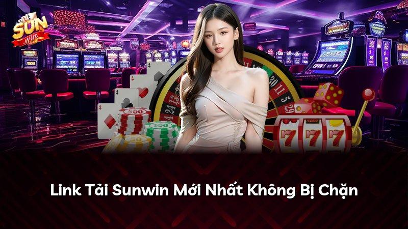 Link Tải Sunwin Mới Nhất Không Bị Chặn