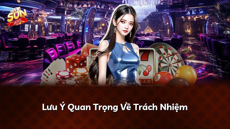 Lưu Ý Quan Trọng Về Trách Nhiệm