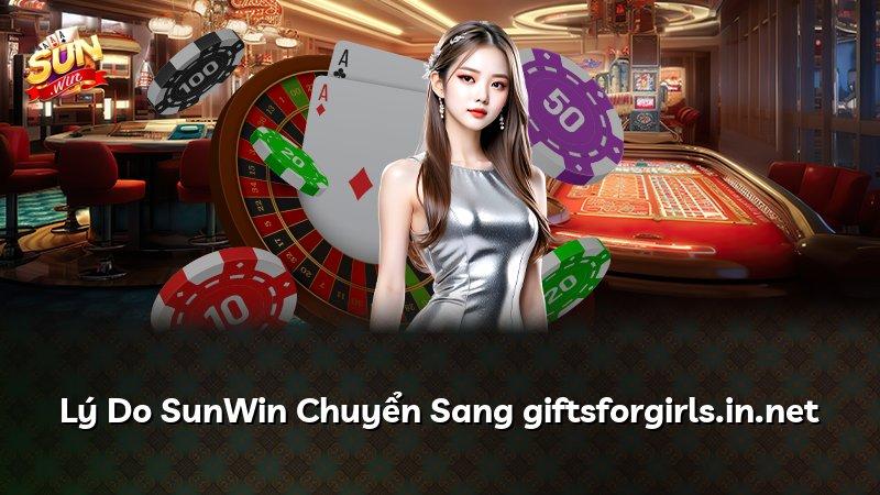 Lý Do SunWin Chuyển Sang giftsforgirls.in.net