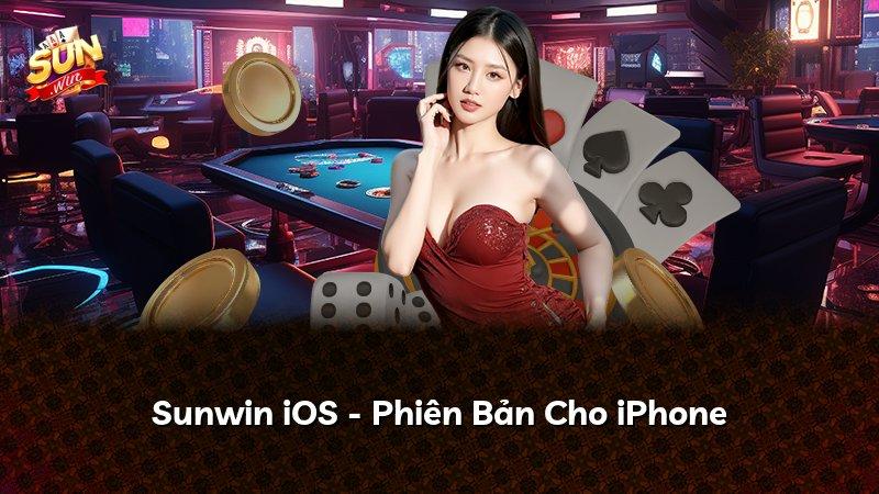 Sunwin iOS - Phiên Bản Cho iPhone