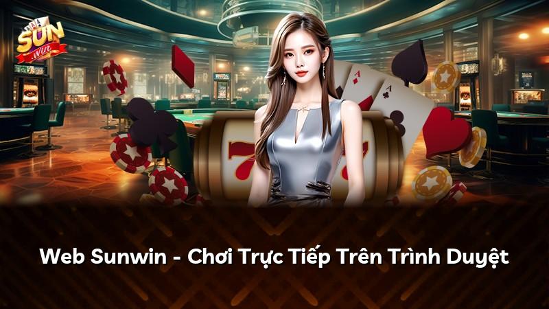 Web Sunwin - Chơi Trực Tiếp Trên Trình Duyệt